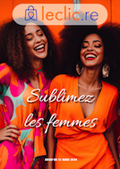Catalogue E.Leclerc Réunion. Sublimez les femmes (LECLIC.RE). Du 1 Mars Au 31 Mars 2024.